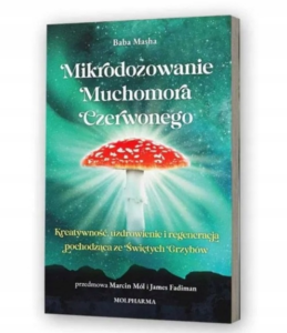 „Mikrodozowanie Muchomora Czerwonego” Baba Masha