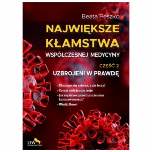 Największe kłamstwa współczesnej medycyny. Tom 2 Beata Peszko